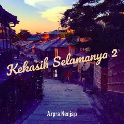 Kekasih Selamanya 2 - Single by Arpra Nenjap album reviews, ratings, credits