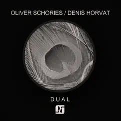 Dual by Oliver Schories & Denis Horvat album reviews, ratings, credits