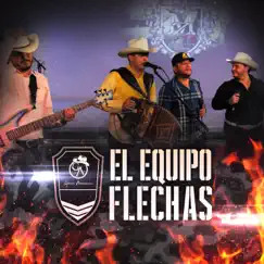 El Equipo Flechas - Single by Grupo Arriesgado & Jesús Ojeda y Sus Parientes album reviews, ratings, credits