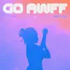Go Awff - Single album lyrics, reviews, download
