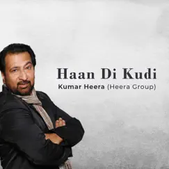 Haan Di Kudi - Single by Heera Group & Kumar Heera album reviews, ratings, credits