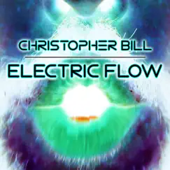 Electric Flow - Single by Christopher Bill album reviews, ratings, credits