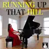 Running Up that Hill - Single album lyrics, reviews, download