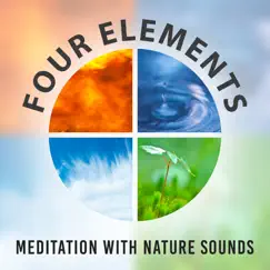 Four Elements: Meditation with Nature Sounds, Calming Peaceful Music by Zen Soothing Sounds of Nature album reviews, ratings, credits