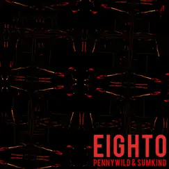 Eighto - Single by Sumkind & Pennywild album reviews, ratings, credits