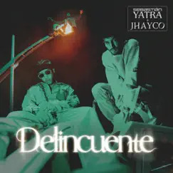 Delincuente - Single by Sebastián Yatra & Jhayco album reviews, ratings, credits