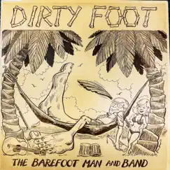Dirty Foot (Remastered) by The Barefoot Man album reviews, ratings, credits