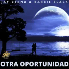 Otra Oportunidad (feat. Barbie Black) - Single by Jay Cerna album reviews, ratings, credits