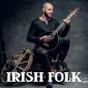 Irish Folk - Single album lyrics, reviews, download