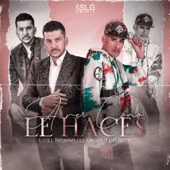 A Ver Cómo Le Haces (En Vivo) - Single by Uziel Payan & Luis Angel 