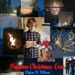 Bygone Christmas Eves - EP by Dylan W. Wilson album reviews, ratings, credits