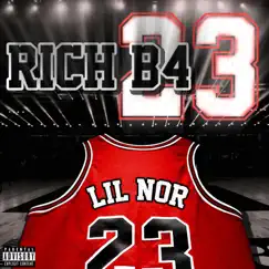 Rich B4 23 by Lil Nor album reviews, ratings, credits
