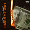 Havin my way (feat. Itz.Meezy) - Single album lyrics, reviews, download