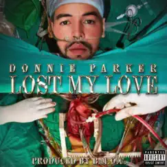 Lost My Love - Single by Donnie Parker album reviews, ratings, credits