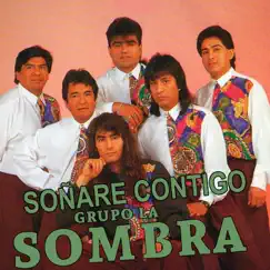 Soñare Contigo - Single by Grupo La Sombra album reviews, ratings, credits