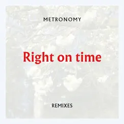 Right on time (Remixes) - EP by Metronomy album reviews, ratings, credits