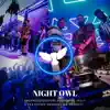 Night Owl (feat. EmanuelDaProphet) - Single album lyrics, reviews, download