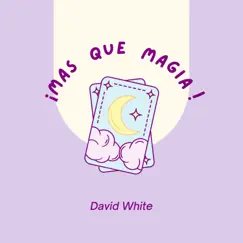 Mas Que Magia - Single by David White album reviews, ratings, credits
