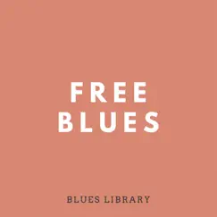 Free Blues by Blues Library album reviews, ratings, credits