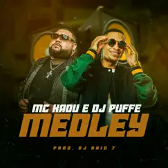 Medley Dj Puffe - Single by Mc Kadu, Dj Puffe & DJ KAIO7 album reviews, ratings, credits