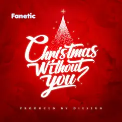 Christmas Without You - Single by Fanetic album reviews, ratings, credits