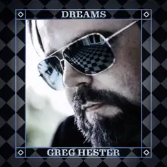 Dreams - EP by Greg Hester album reviews, ratings, credits