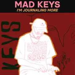 I'm Journaling More - Single by Mad Keys album reviews, ratings, credits