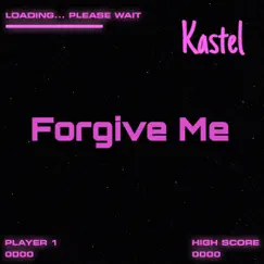 Forgive Me - Single by Kastel album reviews, ratings, credits
