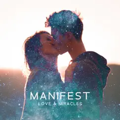 Manifest Love & Miracles: Healing Heart Chakra Frequency Meditation Music by Sara Hart & Samantha Delight album reviews, ratings, credits