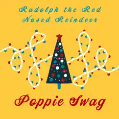 Rudolph the Red-Nosed Reindeer - Single by Poppie Swag album reviews, ratings, credits