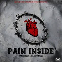 Pain Inside (feat. Rockioo Splash & Crazy) - Single by Dee Louis album reviews, ratings, credits