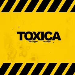 Toxica (Remix) - Single by Wampi & El Taiger album reviews, ratings, credits