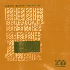 Issues - Single by Mighty Mark & TT The Artist album reviews, ratings, credits