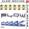 Slow Motion album lyrics, reviews, download