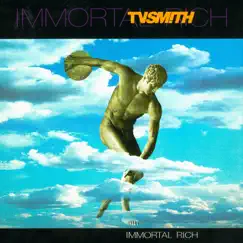 Immortal Rich by T.V. Smith album reviews, ratings, credits
