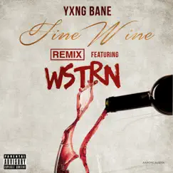 Fine Wine (feat. WSTRN) [Remix] Song Lyrics