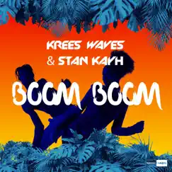 Boom Boom - Single by Krees Waves & Stan Kayh album reviews, ratings, credits