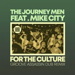 For the Culture (Groove Assassin Dub Remix) - Single by The Journey Men, Mike City & Groove Assassin album reviews, ratings, credits