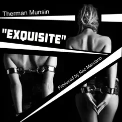 Exquisite - Single by Therman Munsin album reviews, ratings, credits