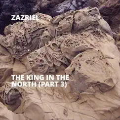 The King In the North (Part 3) by Zazri'el album reviews, ratings, credits
