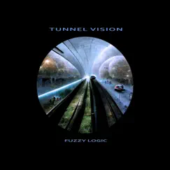 Tunnel Vision - Single by Fuzzy Logic album reviews, ratings, credits