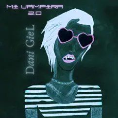Mi Vampira 2.0 (Remix) - Single by Dani GieL album reviews, ratings, credits