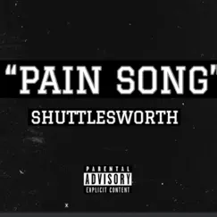 Pain Song - Single by Shuttlesworth album reviews, ratings, credits