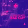 Bad Guy - Single album lyrics, reviews, download