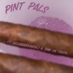 Pint Pals (feat. BillionaireBoyKJ & Ron da truth) Song Lyrics