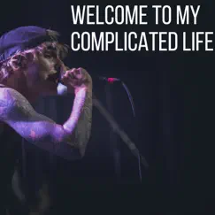 Welcome to My Complicated Life Song Lyrics