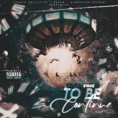 To be continue (feat. Evan$) Song Lyrics
