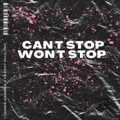 Can't Stop Won't Stop - Single by James Gardin & Keepitphilthy album reviews, ratings, credits