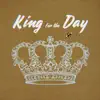 King for the Day - Single album lyrics, reviews, download