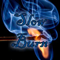 Slow Burn - Single by Scorched Earth album reviews, ratings, credits